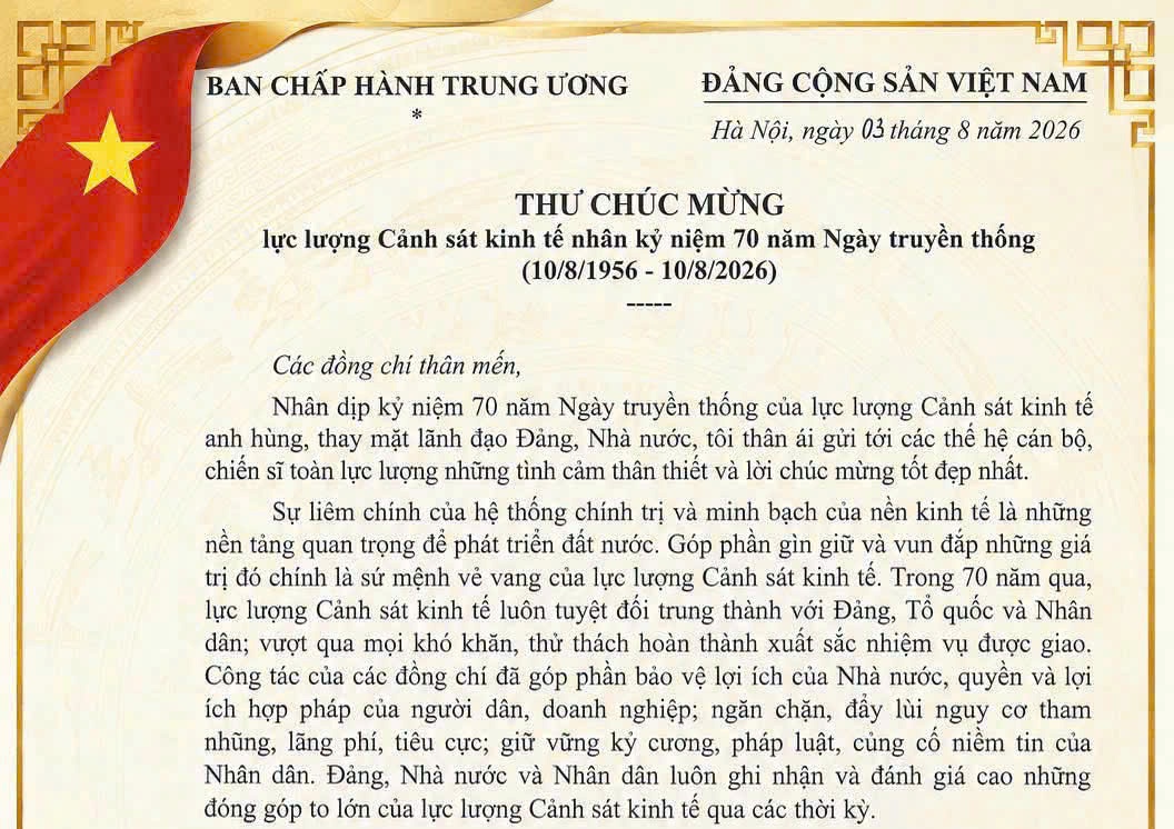 Tổng Bí thư Ban Chấp hành Trung ương Đảng Cộng sản Việt Nam, Chủ tịch nước Cộng hoà xã hội chủ nghĩa Việt Nam gửi thư chúc mừng lực lượng Cảnh sát kinh tế nhân kỷ niệm 70 năm Ngày truyền thống (10/8/1956 - 10/8/2026)